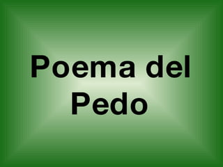 Poema del Pedo   