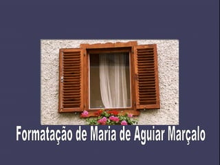 Formatação de Maria de Aguiar Marçalo 