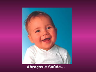 Abraços e Saúde... 