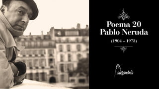 Poema 20 Pablo Neruda. Versión Editorial Alejandría