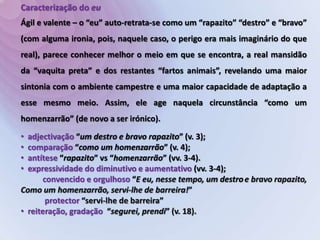   metáfora “cosida com o muro” (v. 19); 