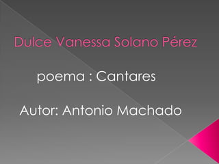 poema : Cantares

Autor: Antonio Machado
 