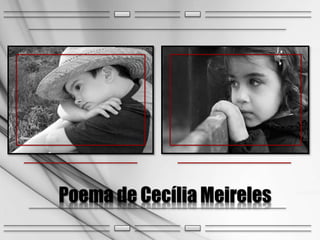 Poema de Cecília Meireles 
 