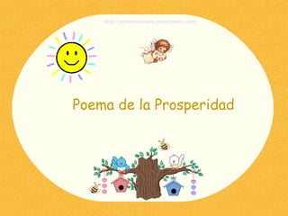 Poema de la Prosperidad
http://presentaciones-powerpoint.com/
 