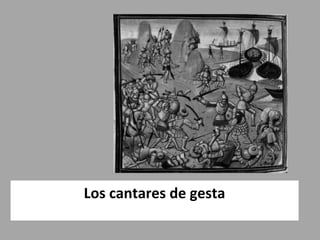 Los cantares de gesta
 