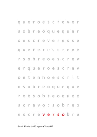 Paulo Kauim, 1962, Águas Claras-DF.
 