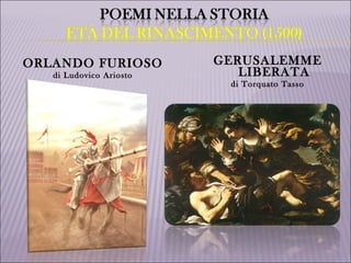 ORLANDO FURIOSO di Ludovico Ariosto GERUSALEMME LIBERATA di Torquato Tasso 