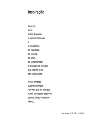 Inspiração


Com ele,
sei-o,
posso desabafar
o que me incomoda.
É
a minha fonte
de inspiração,
de energia,
de amor,
de com...