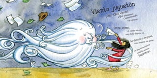 28 29
¡Oh! ¡Qué viento!
¡Qué contento!
Canturreando,
va a pasar,
corre, corre,
el viento alegre,
muy feliz deprisa va.
Se detiene y regresa,
todo mueve sin parar,
es una leve caricia
cuando quiere
juguetear.
 