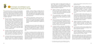 62 63
2.3 Estrategias metodológicas para
implementar la poesía en el aula
retadoras, escuchar respuestas (valorando todas las
opiniones de los niños) establecer un diálogo de ida y
vuelta, sin que alguien hable más o acapare la conver-
sación, todos deben tener la oportunidad de participar
y ser parte de la red que se va formando a través de una
buena comunicación.
zz Conocer las características e intereses de niños y ni-
ñas, sus saberes previos (lo que ya conocen) y sus ex-
periencias, leer el registro que tenemos de anécdotas;
todo esto es un bagaje de oportunidades que deben ser
tomadas en cuenta, al momento que se comparten los
poemas.
Es importante precisar que la docente puede ofrecer a los
niños momentos más enriquecedores si las actividades que
realiza con ellos también son de su agrado y le interesan;
por lo tanto, la docente tendría que conocer y sentir nece-
saria la poesía en su vida para promoverla con mayor faci-
lidad.
Así mismo, es necesario recordar que ofrecemos poesía a
los niños para que la disfruten por su sonoridad, ritmo, mu-
sicalidad, encanto y porque al sentirla permite aflorar las
emociones y sentimientos. Su fin no es enseñar colores, for-
mas, posiciones u otras nociones o conceptos. Los aprendi-
zajes que puedan generarse con la poesía se darán en forma
espontánea, sin mediar una intención definida para incre-
mentar conocimientos.
En la institución educativa, la docente, interviene pedagó-
gicamente en el aula a través de estrategias metodológicas,
que son pasos organizados que aseguran buenos momentos
para que niños y niñas compartan y aprendan en una forma
dinámica y divertida. Para enriquecer e incrementar estos
momentos y utilizar mejor este recurso educativo, se ofre-
cen algunas sugerencias:
zz Para que los niños se sientan atraídos por la lectura de
la poesía, la docente, dedicará a esta actividad perio-
dos cortos de tiempo y compartir diferentes activida-
des para motivar el interés y la expectativa. Por ejem-
plo, si observamos cómo reaccionan los niños cuando
abren un regalo, cuando esperan la visita de alguien
que quieren, cuando se les anuncia una noticia buena;
su entusiasmo y expectativa es elocuente. Así, tene-
mos que crear espacios y acciones que puedan captar
la atención y el interés del niño y la niña, más cuando
se trata de compartir poesía.
zz Se pueden compartir actividades previas a la lectura de
los poemas, como por ejemplo: forrar los libros, cono-
cerlos, leer los títulos, seleccionar los primeros en ser
leídos, acomodarlos en la biblioteca; procurando, en
todo momento, que los niños puedan acceder a ellos.
zz La literatura infantil en general une, genera encuentro,
por lo tanto, es necesario e importante establecer una
relación horizontal, crear un ambiente de seguridad y
confianza, motivar la conversación, hacer preguntas
Las docentes cuentan con variadas formas de llegar a los
niños y niñas gracias a las capacidades que desarrollan y
sobretodo debido a su creatividad. Sin embargo, se sugieren
la siguiente estrategia para alcanzar mayores logros, como
chispas para despertar la imaginación:
zz Preparar el momento y crear expectativa antes de la
lectura: que los niños realicen observaciones, pregun-
tas, colocar algunos carteles o ilustraciones, en el aula
o en la casa, sobre el tema que desarrolla el poema para
ir creando la expectativa necesaria.
zz Leer con anterioridad la poesía elegida, conocerla,
y experimentar su lectura o recitación. No se puede
improvisar y mucho menos ofrecer poemas sin previa
preparación.
zz Para leer los poemas es necesario modular la voz, emi-
tir una buena entonación, tener una pronunciación cla-
ra y correcta de las palabras, evidenciar los silencios
necesarios, y marcar con precisión los ritmos que tiene
el poema. Debemos evitar las exageraciones porque
desvirtúan el valor que tiene la poesía.
zz Al recitar un poema, se debe hacer memorizándolo y
sintiéndolo, en voz alta, precisando los signos ortográfi-
cos, llevando el ritmo propio del poema, enfatizando los
acentos; tratando de expresar la fuerza, la intensidad
o la suavidad que genera su contenido. Asimismo, se
evitará exagerar los gestos o movimientos que pueden
llamar demasiado la atención de los niños y con esto
perder el objetivo que se busca cuando se comparte un
poema. Eduardo de la Cruz Yataco5
en su libro Cómo
enseñar poesía a niños de 2 a 6 años, nos habla sobre
el recitado en conjunto y dice: “El recitado en conjunto
es útil porque el niño aprehende el ritmo y sonoridad
que el grupo marca oralmente. Lo estimula a retener
de memoria pequeños trozos y esto no es fomentar me-
morismo, pues no apunta a respuestas directas sino a la
formación estética”.
zz Es importante trabajar el silencio y desarrollar la ca-
pacidad de escuchar, éstos son aspectos indispensables
que permitirán comprender lo que se está leyendo y
apropiarse del contenido y su mensaje. La docente
debe demostrar una actitud que invite a concentrar-
se, a escuchar, a gozar con el ritmo y melodía de las
palabras.
zz Será motivador cambiar el espacio donde se lee o reci-
ta un poema (en el aula, en el sector de la biblioteca, en
el patio en las actividades permanentes, bajo la sombra
de un árbol, bajo el alero de un techo, en un auditorio,
en un teatro, etc.). Se puede invitar a los niños algunas
veces a organizar estos nuevos espacios y hacerlo con
anterioridad a la lectura o recitación.
zz Trabajar de preferencia con pequeños grupos y aco-
modar a los niños en un círculo, en sus asientos o so-
bre una alfombra, procurando que todos escuchen
la lectura y luego puedan ver las ilustraciones (si las
hubiera).
zz La docente leerá o recitará el poema completo para que
niños y niñas sigan la secuencia de los hechos y la co-
herencia que tiene la narración.
zz El poema elegido, debe responder a los intereses in-
fantiles y al mundo que los rodea o estar relacionado al
tema de la Unidad Didáctica. Ofrezcamos a los niños
poemas de gran valor literario y estético.
Resumiendo, podemos decir que iniciará la actividad poé-
tica con un momento para motivar, luego se realiza el reci-
tado la recitación o la lectura del poema elegido, para con-
cluir con un breve diálogo o si los objetivos planteados lo
permiten, desarrollar una o más actividades sugeridas.
5	 Cómo enseñar poesía a los niños de 2 a 6 años. Eduardo de la Cruz Yataco.
Lima: Centro de Investigaciones Humanísticas “José María Arguedas”, 1991
 