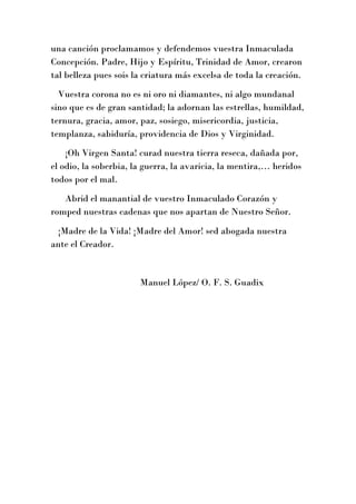 una canción proclamamos y defendemos vuestra Inmaculada
Concepción. Padre, Hijo y Espíritu, Trinidad de Amor, crearon
tal ...
