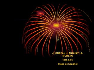 JHONATAN J. ANGUIZOLA  MORENO 4TO J.JR. Clase de Español Poema RATONCITO 