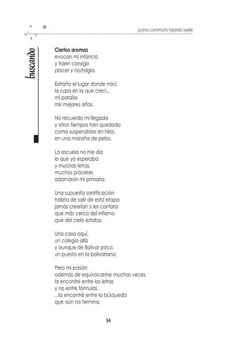 juana coromoto fajardo issele



       ¿Qué si te amo?
ayer

       ¿Cómo no hacerlo?
       Fuiste mi ensueño,
       hoy eres recuerdo,
       mañana serás otra cosa.

       Vas y vienes con los días
       pero no eres más que una tarde...
       y aún así,
       sigo amándote,
       como te amaré
       toda mi vida.

       Estás presente, estás ausente.
       Detener el tiempo
       y borrarte de mi mente, deseo.
       Pero no puedo,
       porque te quiero,
       te quiero cada vez más.
       Como a mi sombra, como a mi piel.

       Alma y cuerpo
       encadenados en río revuelto
       pero no así el presente,
       ni siquiera el futuro.

       A otros tal vez ame más
       y olvidarte no podré,
       formas parte de mi ayer
       y eso ni Dios lo podrá evitar,
       porque te amo
       y hasta el fin
       te he de amar.




                               32
 