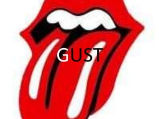 GUST
 