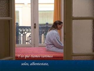 Y os que tíamos taremos solos, albentestate, 