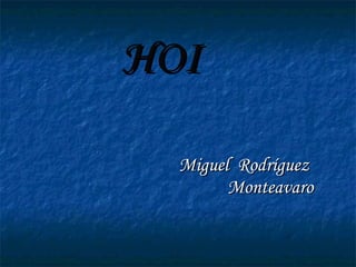 HOI Miguel  Rodríguez  Monteavaro 
