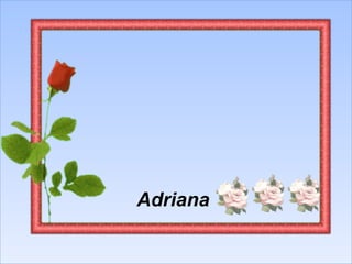 Adriana   