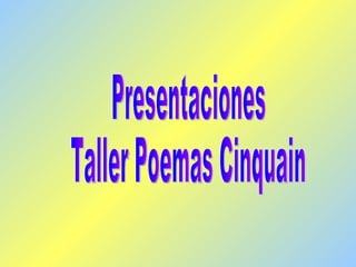 Presentaciones  Taller Poemas Cinquain 