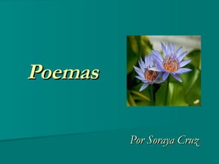 Poemas Por Soraya Cruz  