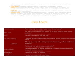 llegó a esa conclusión, luego del análisis de sus aguas. El hecho de que existan muy pocos núcleos industriales en su ribera, lo libra de
mayor contaminación.
 El Señor de Sipán, la tumba antigua más suntuosa encontrada en América; sólo es comparable a la de Tutankamen.
 Caral-Supe, la civilización más antigua de América, se encuentra en el Perú. Emergió casi simultáneamente con las de Egipto, China,
India y Mesopotamia, adelantándose en más de siglo y medio a los de Mesoamérica y en más de 3,000 años a la civilización Maya.
 Machu Picchu. Elegida como una de Las Nuevas Siete Maravillas del Mundo Moderno, en un megaevento realizado en el estadio La Luz
de la ciudad de Lisboa, Portugal. (Julio 2007).
 Gastronomía Peruana. La Organización de Estados Americanos (OEA) distinguió a la gastronomía peruana como Patrimonio Cultural de
las Américas para el Mundo, en una ceremonia especial en el marco de la celebración del Año Interamericano de la Cultura. Dicho
galardón, fue creado por la OEA con el objetivo de difundir el aporte cultural de las Américas al mundo y de reafirmar su presencia en el
escenario internacional. El Perú es el primer país de la región en recibir dicha distinción. (Marzo 2011).
Frases Célebres
ADENAUER, KONRAD "Todos vivimos bajo un mismo techo, pero no tenemos el mismo horizonte."
٠٠٠٠٠٠٠٠٠٠٠٠٠٠٠٠٠٠٠٠٠٠٠٠٠٠٠٠٠٠٠٠٠٠٠٠٠٠٠٠٠٠٠٠٠٠٠٠٠٠٠٠٠٠٠٠٠٠٠٠٠٠٠٠٠٠٠٠٠٠٠٠٠٠٠٠٠٠٠٠٠٠٠٠٠٠٠٠٠٠٠٠٠٠٠٠٠٠٠٠٠٠٠٠٠٠٠٠٠٠٠٠٠٠٠٠٠٠٠٠٠٠٠٠٠٠٠٠
ALLEN, STEVE
"Una de las cosas más agradables de los problemas, es que muchos de ellos sólo existen en nuestra
imaginación."
٠٠٠٠٠٠٠٠٠٠٠٠٠٠٠٠٠٠٠٠٠٠٠٠٠٠٠٠٠٠٠٠٠٠٠٠٠٠ ٠٠٠٠٠٠٠٠٠٠٠٠٠٠٠٠٠٠٠٠٠٠٠٠٠٠٠٠٠٠٠٠٠٠٠٠٠٠٠٠٠٠٠٠٠٠٠٠٠٠٠٠٠٠٠٠٠٠٠٠٠٠٠٠٠٠٠٠٠٠٠٠٠٠٠٠٠٠٠٠٠٠٠٠٠٠٠٠٠٠
ANIBAL "La victoria, fue siempre para quien jamás dudó."
٠٠٠٠٠٠٠٠٠٠٠٠٠٠٠٠٠٠٠٠٠٠٠٠٠٠٠٠٠٠٠٠٠٠٠٠٠٠ ٠٠٠٠٠٠٠٠٠٠٠٠٠٠٠٠٠٠٠٠٠٠٠٠٠٠٠٠٠٠٠٠٠٠٠٠٠٠٠٠٠٠٠٠٠٠٠٠٠٠٠٠٠٠٠٠٠٠٠٠٠٠٠٠٠٠٠٠٠٠٠٠٠٠٠٠٠٠٠٠٠٠٠٠٠٠٠٠٠٠
ARGUEDAS, JOSE MARIA
"...cualquier hombre no engrilletado y embrutecido por el egoismo, puede vivir, feliz, todas las
patrias."
٠٠٠٠٠٠٠٠٠٠٠٠٠٠٠٠٠٠٠٠٠٠٠٠٠٠٠٠٠٠٠٠٠٠٠٠٠٠ ٠٠٠٠٠٠٠٠٠٠٠٠٠٠٠٠٠٠٠٠٠٠٠٠٠٠٠٠٠٠٠٠٠٠٠٠٠٠٠٠٠٠٠٠٠٠٠٠٠٠٠٠٠٠٠٠٠٠٠٠٠٠٠٠٠٠٠٠٠٠٠٠٠٠٠٠٠٠٠٠٠٠٠٠٠٠٠٠٠٠
ARISTOTELES
"El coraje es una disposición a sentir grados pertinentes de temor y confianza en situaciones
desafiantes."
"No se puede amar nada que antes no sea conocido."
٠٠٠٠٠٠٠٠٠٠٠٠٠٠٠٠٠٠٠٠٠٠٠٠٠٠٠٠٠٠٠٠٠٠٠٠٠٠ ٠٠٠٠٠٠٠٠٠٠٠٠٠٠٠٠٠٠٠٠٠٠٠٠٠٠٠٠٠٠٠٠٠٠٠٠٠٠٠٠٠٠٠٠٠٠٠٠٠٠٠٠٠٠٠٠٠٠٠٠٠٠٠٠٠٠٠٠٠٠٠٠٠٠٠٠٠٠٠٠٠٠٠٠٠٠٠٠٠٠
AYALA, FRANCISCO
"Hoy nos encontramos con el hecho asombroso de que la fama carece absolutamente de
base y está basada en la infamia."
٠٠٠٠٠٠٠٠٠٠٠٠٠٠٠٠٠٠٠٠٠٠٠٠٠٠٠٠٠٠٠٠٠٠٠٠٠٠ ٠٠٠٠٠٠٠٠٠٠٠٠٠٠٠٠٠٠٠٠٠٠٠٠٠٠٠٠٠٠٠٠٠٠٠٠٠٠٠٠٠٠٠٠٠٠٠٠٠٠٠٠٠٠٠٠٠٠٠٠٠٠٠٠٠٠٠٠٠٠٠٠٠٠٠٠٠٠٠٠٠٠٠٠٠٠٠٠٠٠
BACH, ROBERTO "La perfección no existe... No tiene límites."
٠٠٠٠٠٠٠٠٠٠٠٠٠٠٠٠٠٠٠٠٠٠٠٠٠٠٠٠٠٠٠٠٠٠٠٠٠٠ ٠٠٠٠٠٠٠٠٠٠٠٠٠٠٠٠٠٠٠٠٠٠٠٠٠٠٠٠٠٠٠٠٠٠٠٠٠٠٠٠٠٠٠٠٠٠٠٠٠٠٠٠٠٠٠٠٠٠٠٠٠٠٠٠٠٠٠٠٠٠٠٠٠٠٠٠٠٠٠٠٠٠٠٠٠٠٠٠٠٠
BACON, FRANCIS "La locura de un hombre, es la fortuna de otro."
 