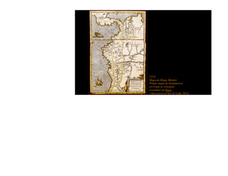 1514
Mapa de Diego Méndez
Primer mapa de Sudamérica
en el que se consigna
el nombre de Pisco
como puerto al Sur de Lima, Perú
 