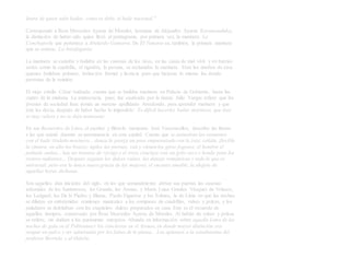 lisura de quien sabe bailar, como se debe, el baile nacional."
Corresponde a Rosa Mercedes Ayarza de Morales, hermana de Alejandro Ayarza Karamanduka,
la distinción de haber sido quien llevó al pentagrama, por primera vez, la marinera La
Concheperla que pertenece a Abelardo Gamarra. De El Tunante es, también, la primera marinera
que se conoce, La Antofagasta.
La marinera se cantaba y bailaba en las casonas de los ricos, en las casas de mal vivir y en barrios
serios como la cuadrilla, el rigodón, la pavana, se reclamaba la marinera. Eran los dueños de casa
quienes bailaban primero, invitación formal y licencia para que hicieran lo mismo las demás
personas de la reunión.
El viejo criollo César Andrade, cuenta que se bailaba marinera en Palacio de Gobierno, hasta las
cuatro de la mañana. La aristocracia, pues, fue cautivada por la danza. Julio Vargas refiere que los
jóvenes de sociedad iban donde un moreno apellidado Arredondo, para aprender marinera y que
éste les decía, después de haber hecho lo imposible: Es dificil hacerles bailar marinera, que ésta
es muy celosa y no se deja manosear.
En sus Recuerdos de Lima, el escritor y filósofo mexicano José Vasconcellos, describe las fiestas
a las que asistió durante su permanencia en esta capital. Cuenta que se animaban las reuniones
con el baile titulado marinera... danza la pareja un paso emparentado con la jota: ceñida, flexible
la cintura, en alto los brazos; ágiles las piernas, van y vienen los giros fogosos; el hombre el
pañuelo ondea... hay un instante de vértigo y el trozo concluye con un grito seco y hondo pone los
rostros radiantes... Después seguian los dulces valses, las danzas románticas y todo lo que es
universal; pero era la única suave gracia de las mujeres, el encanto amable, la alegría de
aquellas horas dichosas.
Son aquellos días iniciales del siglo, en los que semanalmente abrían sus puertas las casonas
señoriales de los Santistevan, los Granda, los Arenas, y María Luisa Graulos Vásquez de Velasco,
los Ledgard, los De la Piedra y Blume, Pardo Figueroa y los Tolmos, la de Lima en que las noches
se diluían en entretenidas reuniones musicales a los compases de cuadrillas, valses y polcas, y los
paladares se deleitaban con los exquisitos dulces preparados en casa. Este es el recuerdo de
aquellos tiempos, conservado por Rosa Mercedes Ayarza de Morales. Al hablar de valses y polcas
se refiere, sin dudam a los puramente europeos. Abunda en información sobre aquella Lima de las
noches de gala en el Politeama y los conciertos en el Ateneo, en donde mayor distinción era
ocupar un palco y ser admiradas por los faites de la platea... Los aplausos a la estudiantina del
profesor Berriola y al Orfeón.
 