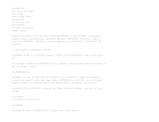 de donde cito
Citó con los pies juntos
pasó el torito
Pasó el torito “madre”
qué maravilla
y le puso tres pares
de banderillas
Ver juntas me da pena
Sangre y arena.
Sobre esta estructura, que es la básica en toda MARINERA, se pueden añadir –respetando el
compás y según la melodipalabras caprichosas llamadas TERMINOS. Se incluyen entre los
versos de la PRIMERA JARANA y se repiten fielmente en la SEGUNDA Y TERCERA DE
JARANA.
Los hay simples y complicados. Ejemplo:
PALMERO SUBE A LA PALMA “ayayay” Y DILE A LA PALMERITA “mira cómo le hace
así”.
No se pueden considerar los TERMINOS como “guapeos” porque forman parte de la melodía y le
dan –no siempre– riqueza.
LA RESBALOSA.
Terminada de cantar la TERCERA DE JARANA con su REMATE se dejan doce a dieciséis
compases de guitarra y cajón, para luego cantar la RESBALOSA. Se divide esta en dos partes
llamadas PUESTA Y CONTESTACIÓN DE RESBALOSA –hay algunas de tres partes–.
La RESBALOSA se REMATA repitiendo las últimas palabras del último verso más un “ja ja”.
Ejemplo:
o de hambre
o de hambre se morirá “ja ja”
LA FUGA.
Terminada de cantar la RESBALOSA, se dejan ocho o doce compases
 