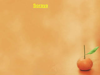 Soraya
 