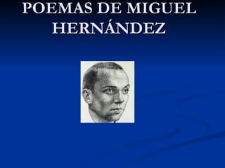 POEMAS DE MIGUEL HERNÁNDEZ 