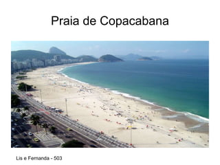 Praia de Copacabana
Lis e Fernanda - 503
 