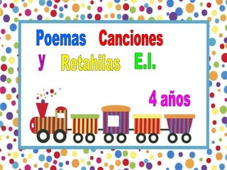 Poemas Canciones y Retahilas E.I. 4 años 
