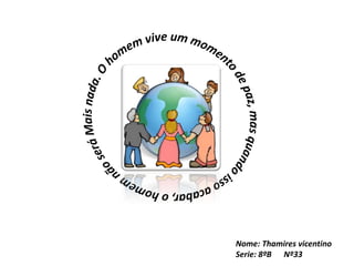 Nome: Thamires vicentino
Serie: 8ºB Nº33
 