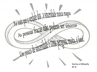 Karina e Mikaelly
8ª A
 