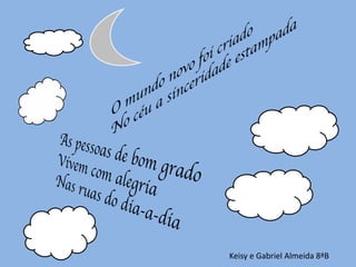 Keisy e Gabriel Almeida 8ªB
 
