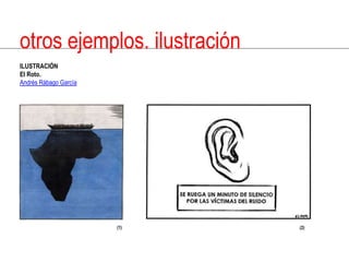 otros ejemplos. ilustración ILUSTRACIÓNEl Roto.Andrés Rábago García (1)  (2)  