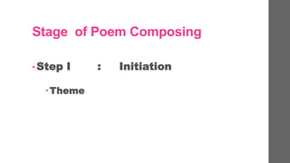 Stage of Poem Composing
? Step I : Initiation
?Theme
 