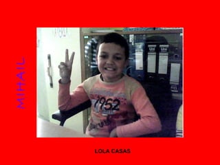 MIHAIL LOLA CASAS 