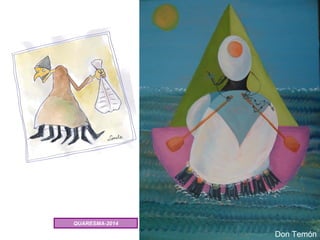 QUARESMA-2014

Don Temón

 