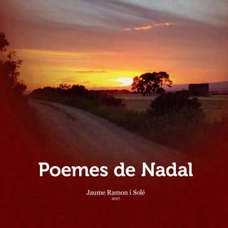 Jaume Ramon i Solé
2017
Poemes de Nadal
 