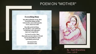POEM ON "MOTHER"
By - Arpit Bharadwaj
Class – 12th B
 