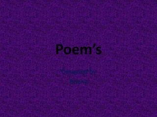 Poem’s
Designed by
Briana
 