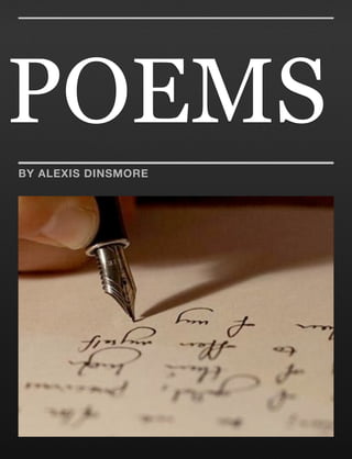POEMS
BY ALEXIS DINSMORE
 