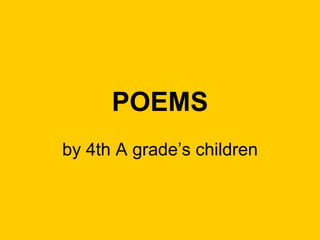 POEMS by 4th A grade’s children 