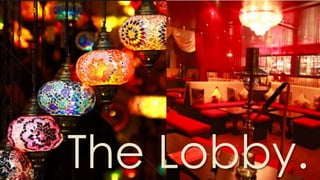 The Lobby.
 