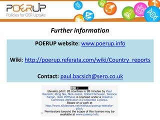 Further information
         POERUP website: www.poerup.info

Wiki: http://poerup.referata.com/wiki/Country_reports

     ...