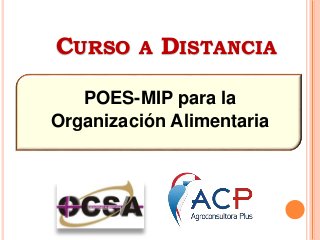 CURSO A DISTANCIA 
POES-MIP para la 
Organización Alimentaria 
 