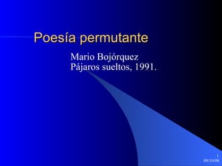 Poesía permutante Mario Bojórquez Pájaros sueltos, 1991. 