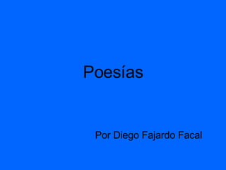 Poesías Por Diego Fajardo Facal   