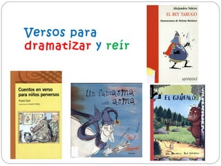 Versos para
dramatizar y reír

 