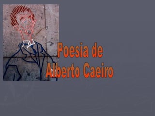 Poesia de Alberto Caeiro 